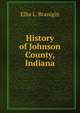 History of Johnson County, Indiana, Elba L. Branigin 