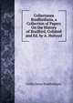 Collectanea Bradfordiana, a Collection of Papers On the History of Bradford, Collated and Ed. by A. Holroyd, Collectanea Bradfordiana 