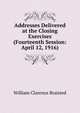 Addresses Delivered at the Closing Exercises (Fourteenth Session: April 12, 1916), William Clarence Braisted 