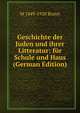 Geschichte der Juden und ihrer Litteratur: fur Schule und Haus (German Edition), M 1849-1920 Brann 