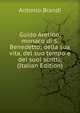 Guido Aretino, monaco di S. Benedetto; della sua vita, del suo tempo e dei suoi scritti; (Italian Edition), Antonio Brandi 