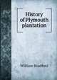 History of Plymouth plantation, William Bradford 