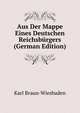 Aus Der Mappe Eines Deutschen Reichsburgers (German Edition), Karl Braun-Wiesbaden 
