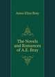 The Novels and Romances of A.E. Bray, Anna Eliza Bray 