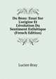 Du Beau: Essai Sur L'origine Et L'?volution Du Sentiment Esth?tique (French Edition), Lucien Bray 