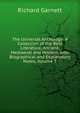 The Universal Anthology: A Collection of the Best Literature, Ancient, Mediaeval and Modern, with Biographical and Explanatory Notes, Volume 3, Garnett Richard 