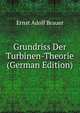 Grundriss Der Turbinen-Theorie (German Edition), Ernst Adolf Brauer 