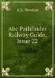 Abc Pathfinder Railway Guide, Issue 22, A E. Newton 