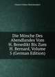 Die Monche Des Abendlandes Vom H. Benedikt Bis Zum H. Bernard, Volume 5 (German Edition), Montalembert Charles Forbes 