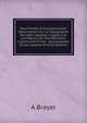Neuf Ann?es ? Constantinople: Observations Sur La Topographie De Cette Capitale, L'hygi?ne Et Les Moeurs De Ses Habitants, L'islamisme Et Son . Quarantaines Et Les Lazarets (French Edition), A Brayer 