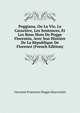 Poggiana, Ou La Vie, Le Caractere, Les Sentences, Et Les Bons Mots De Pogge Florentin, Avec Son Histoire De La Republique De Florence (French Edition), Giovanni Francesco Poggio Bracciolini 