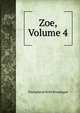Zoe, Volume 4, Townshend Stith Brandegee 