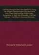 Untersuchungen Uber Den Mittleren Gang Der Warme-Aenderungen Durchs Ganze Jahr: Uber Gleichzeitige Witterungs-Ereignisse in Weit Von Einander . Und Der Sturme : Und Uber A (German Edition), Heinrich Wilhelm Brandes 