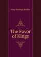 The Favor of Kings, Mary Hastings Bradley 