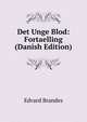 Det Unge Blod: Fortaelling (Danish Edition), Edvard Brandes 