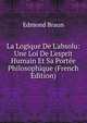 La Logique De L'absolu: Une Loi De L'esprit Humain Et Sa Port?e Philosophique (French Edition), Edmond Braun 