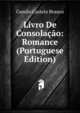 Livro De Consolacao: Romance (Portuguese Edition), Branco Camilo Castelo 