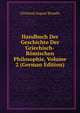 Handbuch Der Geschichte Der Griechisch-Romischen Philosophie, Volume 2 (German Edition), Christian August Brandis 