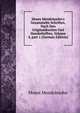 Moses Mendelssohn's Gesammelte Schriften, Nach Den Originaldrucken Und Handschriften, Volume 4, part 1 (German Edition), Moses Mendelssohn 
