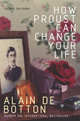 How Proust Can Change Your Life, de Botton, Alain 