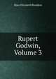 Rupert Godwin, Volume 3, Mary Elizabeth Braddon 