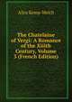 The Chatelaine of Vergi: A Romance of the Xiiith Century, Volume 3 (French Edition), Alice Kemp-Welch 