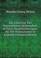 Die Litteratur Des Neunzehnten Jahrhunderts in Ihren Hauptstromungen: Bd. Der Naturalismus in England (German Edition), Georg Morris Cohen Brandes 