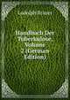 Handbuch Der Tuberkulose, Volume 2 (German Edition), Ludolph Brauer 