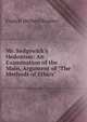 Mr. Sedgewick's Hedonism: An Examination of the Main, Argument of "The Methods of Ethics", Francis Herbert Bradley 