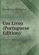Um Livro (Portuguese Edition), Branco Camilo Castelo 