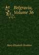 Belgravia, Volume 36, Mary Elizabeth Braddon 