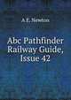 Abc Pathfinder Railway Guide, Issue 42, A E. Newton 