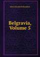 Belgravia, Volume 5, Mary Elizabeth Braddon 