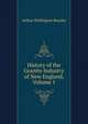 History of the Granite Industry of New England, Volume 1, Arthur Wellington Brayley 