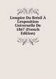 L'empire Du Br?sil ? L'exposition Universelle De 1867 (French Edition), 