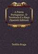 A Patria Portugueza . O Territorio E a Raca (Spanish Edition), Teofilo Braga 