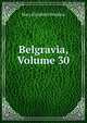 Belgravia, Volume 30, Mary Elizabeth Braddon 