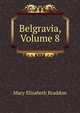 Belgravia, Volume 8, Mary Elizabeth Braddon 