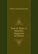 East & West: A Monthly Magazine of Letters, William Aspenwall Bradley 
