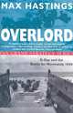 Overlord: D-Day and the Battle for Normandy 1944, Hastings, Max 