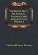 The British Navy: Its Strength, Resources, and Administration, Volume 4, Thomas Brassey Brassey 