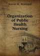 Organization of Public Health Nursing, Annie M. Brainard 