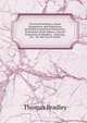 Practical Geometry, Linear Perspective, and Projection: Including Isometrical Perspective, Projections of the Sphere, and the Projection of Shadows, . Drawing, &c. . for the Use of Artists, Thomas Bradley 