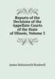 Reports of the Decisions of the Appellate Courts of the State of Illinois, Volume 3, James Bolesworth Bradwell 