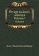 Voyage to South America. Volume I, Henry Marie Brackenridge 