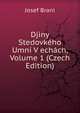 Djiny Stedovkeho Umni V echach, Volume 1 (Czech Edition), Josef Brani 