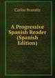 A Progressive Spanish Reader (Spanish Edition), Carlos Bransby 
