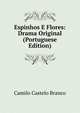 Espinhos E Flores: Drama Original (Portuguese Edition), Branco Camilo Castelo 