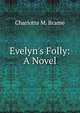 Evelyn's Folly: A Novel, Charlotte M. Brame 