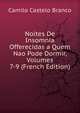Noites De Insomnia Offerecidas a Quem Nao Pode Dormir, Volumes 7-9 (French Edition), Branco Camilo Castelo 